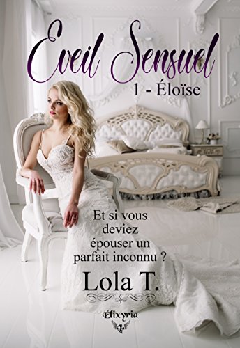 Eveil Sensuel - 1 - Eloïse (Lola T.)
