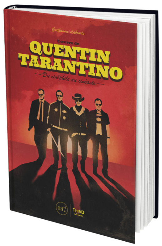 Couverture L'ŒUVRE DE QUENTIN TARANTINO. DU CINÉPHILE AU CINÉASTE - Third Editions