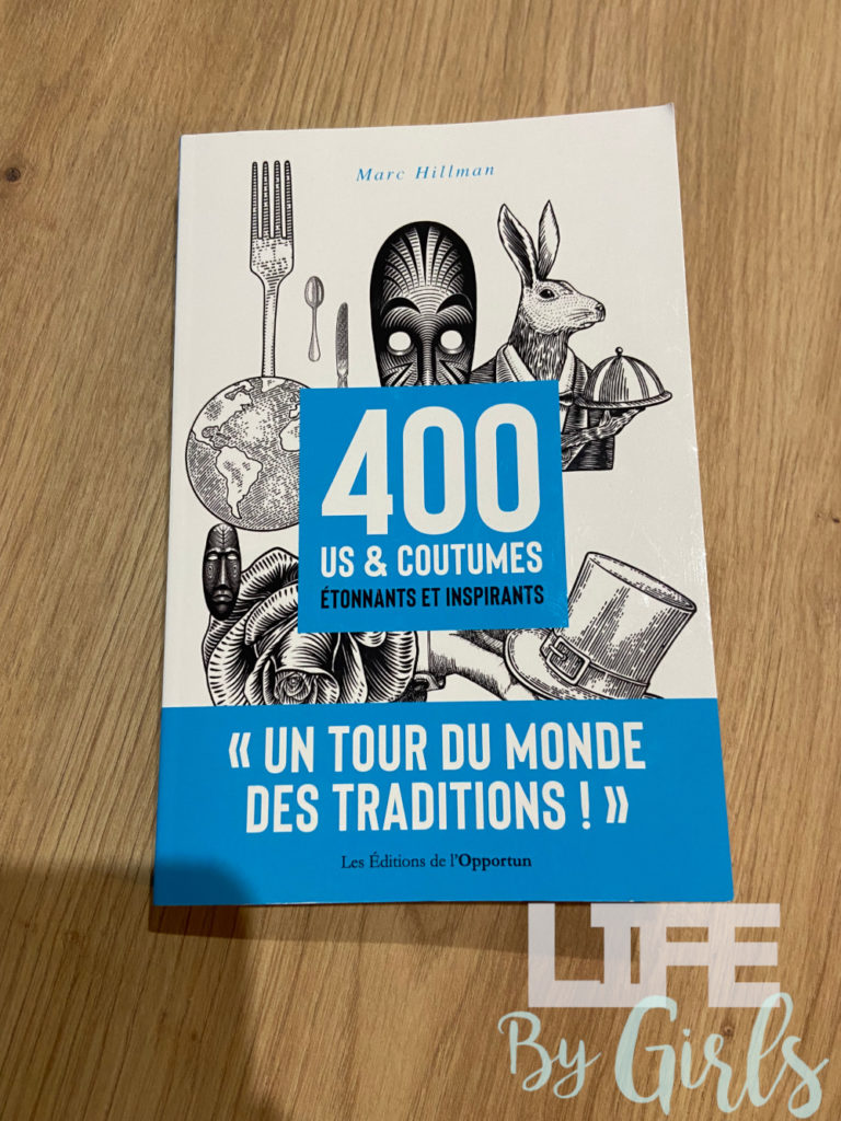 400 US & COUTUMES ÉTONNANTS ET INSPIRANTS, “Un tour du monde des traditions !” de Marc Hillman | Couverture | Editions l'Opportun