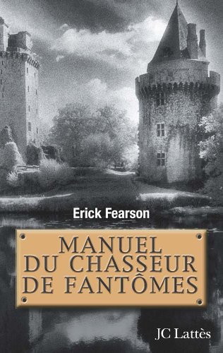 "Manuel de chasseur de fantômes" autre livre écrit par Erick Fearson