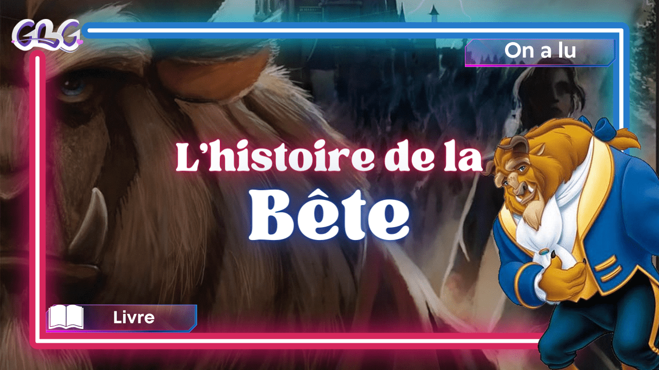 Saga Disney Vilains - L’histoire de la Bête - LifeByGirls